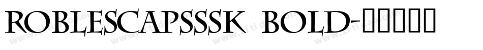 RobleSCapsSSK Bold字体转换
